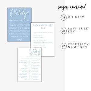 May include: A blue and white printable baby shower game set with the title "Oh Baby!" and instructions for a "Who's Watching the Baby?" game. The set also includes a "Baby Shower Feud Key" and a "Celebrity Baby Names" game.