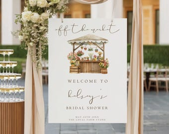 Off the Market Bridal Shower Welcome Sign, Farmer’s Market Bridal Shower Welcome Poster,