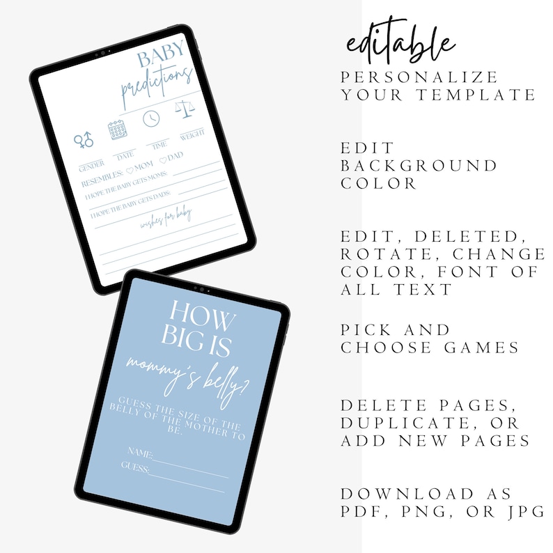 May include: Editable baby shower game templates on a blue background. The templates include a baby predictions game and a "How Big is Mommy's Belly?" game. The text "editable" is in a larger font and is in the top right corner of the image.