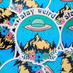 Stay Weird | Alien | UFO | Abduction | Fantasy | Sci-fi | Waterproof Sticker | Vinyl Decal