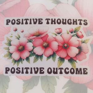 Positive Thoughts Positive Outcome Floral Minimal Premium Waterproof Vinyl Sticker