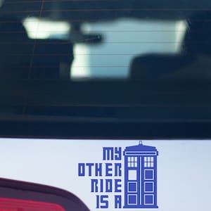 My other ride is a Tardis- Decal, Sticker, Car, Laptop, Tumbler, Space, Dr. Who, Tardis