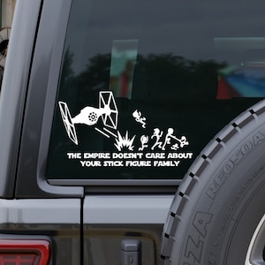 The Empire doesn&#39;t care about your stick family- Decal, Sticker, Car, Laptop, Tumbler, Funny, Space, Star Wars