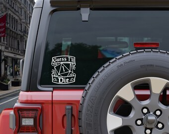 Guess I'll Die- Decal, Sticker, Car, Laptop, Tumbler, Journal, Notebook, DnD, Dungeons and Dragons, Dics, Roll, Crit, Critical