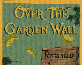 May include: A vintage-style illustration of a signpost with the text "Pottsfield 1 Mile" and the words "Over the Garden Wall" in a decorative font. The illustration features a green background with autumn leaves and pumpkins.