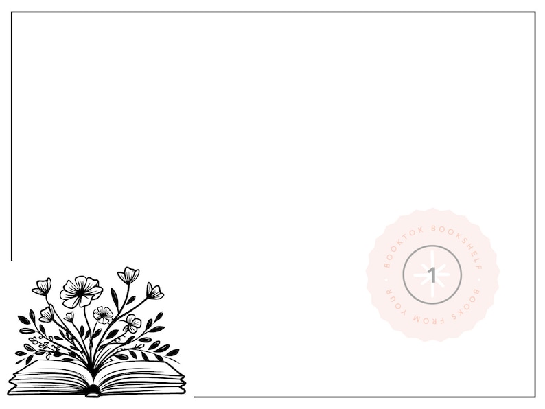 May include: A black and white illustration of an open book with flowers growing out of it. The book is on a white background. The image also includes a pink circle with the text "Booktok Bookshelf" and the number "1" in the center.