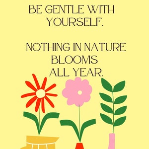 Poster- &quot;Nothing blooms in nature all year&quot;- | Printable art for therapist or counselor office | Art for healing | School Counselor