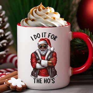 Black Santa I Do It For the Ho&#39;s Coffee Mug, 11oz, Christmas Mug, Holiday, Mug, Coffee, Holiday Gift