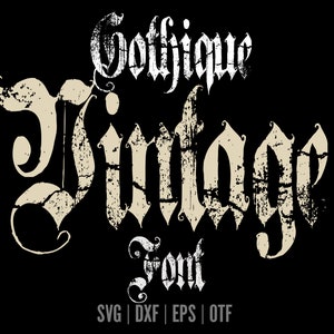 May include: Black background with the words "Gothjique Vintage Font" in a distressed, gothic-style font. The font is off-white with black distressed accents. Below the font are the file types: SVG | DXF | EPS | OTF.
