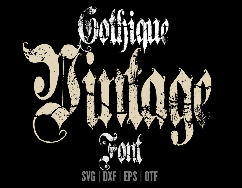 May include: Black background with the words "Gothjique Vintage Font" in a distressed, gothic-style font. The font is off-white with black distressed accents. Below the font are the file types: SVG | DXF | EPS | OTF.