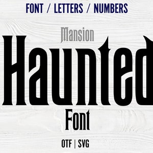 May include: Haunted Mansion Font, a black font with a gothic style, displayed on a white wood background. The text reads "Haunted Font" with "Mansion" in smaller text above the word "Haunted". The text "OTF | SVG" is below the word "Font".