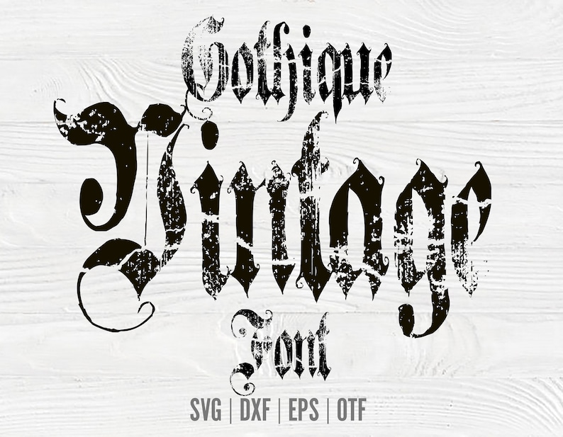 May include: Black Gothic-style text on a white wood-grain background. The text reads "Gothique Vintage Font" in a distressed, textured font. Below the text are the file formats: SVG, DXF, EPS, and OTF.