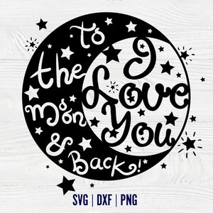 I Love You to the Moon and Back Svg Love Shirt Diy Svg Love You Svg Cricut Moon Png Moon Shirt png Gift Shirt Svg I love Moon T Shirt Svg