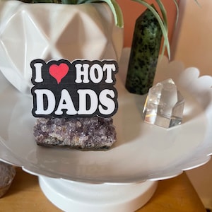 I Love Hot Dads Vinyl Sticker, Laptop Sticker, Water Bottle Sticker, Waterproof