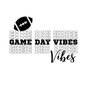 Game day vibes svg, game day svg, football svg, vibes svg, stacked game day svg, football vibes, game day svg PNG DXF and SVG