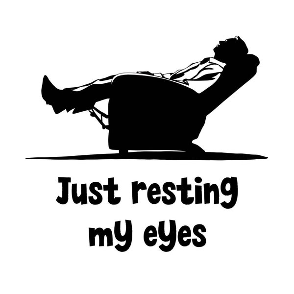 Resting my eyes svg, man in recliner svg, recliner svg, funny dad svg, dad svg, father svg, funny father svg, dad in recliner SVG DXF PNG