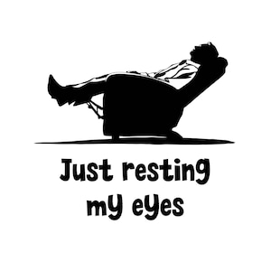 Resting my eyes svg, man in recliner svg, recliner svg, funny dad svg, dad svg, father svg, funny father svg, dad in recliner SVG DXF PNG