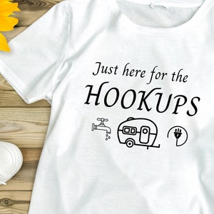 RV Tee Shirt Hookup, RV Hookups Tshirt, Here for the Hookups Rv