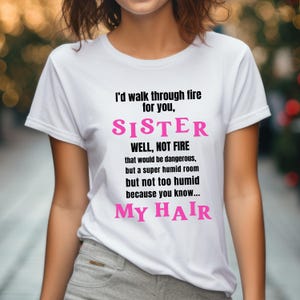 Schwester svg, Schwester png, T-Shirt svg, Schwester-T-Shirt svg, lustige Schwester svg, Spaziergang durch Feuer svg, Spaziergang durch Feuer png, meine Haare SVG PNG DXF