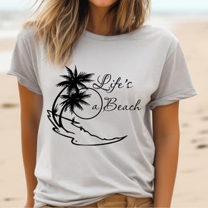 Life&#39;s a Beach SVG: Vacation Decal, Ocean Shirt Design (Digital Download)