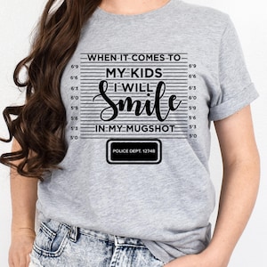 Mugshot svg, mugshot png, mugshot dxf, I will smile svg, when it comes to my kids svg, kids png, kids svg, in my mugshot SVG DXF PNG