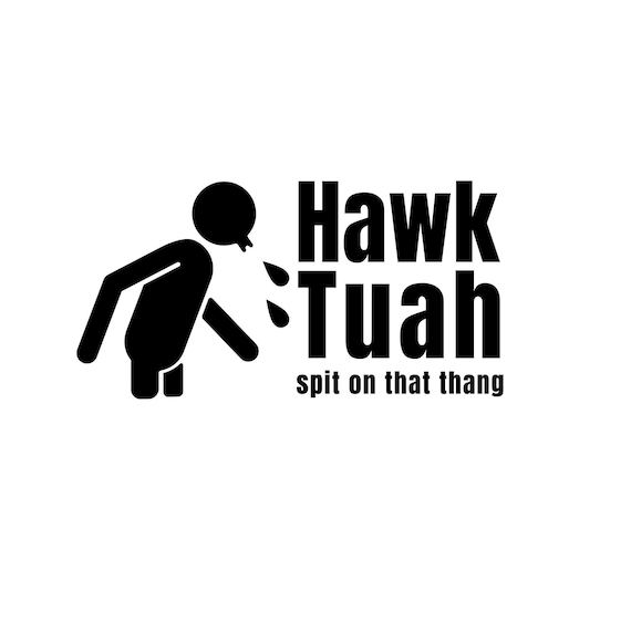 Hawk Tuah Meme SVG PNG: Funny Tik Tok Design (digital Download