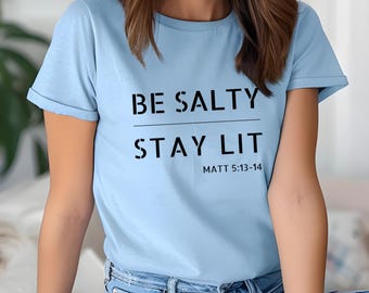 Be Salty Stay Lit SVG PNG: Christian Bible Verse (Digital Download)