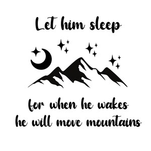Laat hem slapen svg, baby kinderkamer svg, kinderkamer muur svg, bergen verzetten svg, nieuwe baby svg, slapende baby svg, vreedzame baby SVG png