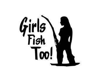 Pode incluir: Silhueta preta e branca de uma pessoa pescando com o texto "Girls Fish Too!"