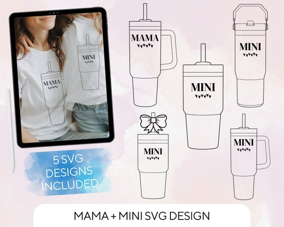 Mama and Mini SVG File Stanley Cup Stanley Quencher Stanley Tumbler Stanley  Themed 