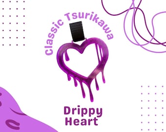 Classic Drippy Heart Tsurikawa