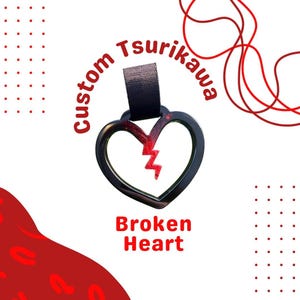 Custom Tsurikawa - BROKEN HEART