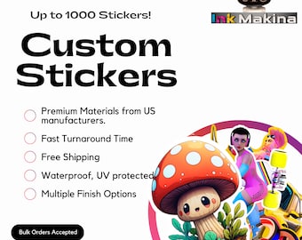 Custom Vinyl Waterproof stickers cut in any shape. Multiple Laminate options, great for business, packaging, decorations, and more!