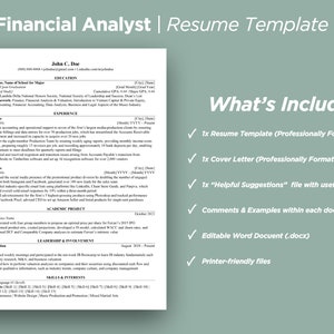 May include: A resume template for a financial analyst. The template includes a cover letter, helpful suggestions, comments and examples, and is editable in a Word document. The template is printer-friendly.