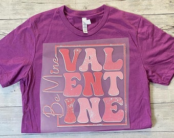 Be Mine Valentine Tee, Be Mine Valentine's Day Tee, Be Mine Valentine's Day Bella Canvas Tee, Valentine's Bella Canvas Tee, Valentine's Tee