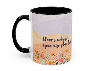 Inspirational Accent Coffee Mug - Motivational Gift for Gardeners, Flower Lovers, Home Decor, Coffee Lovers, Self-Care