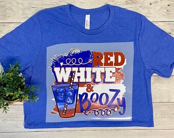 Red White & Boozy Tee, Red White Boozy Bella Canvas Tee, 4th of July Tee, Independence Day Tee, Red White Boozy Independence Day Tee