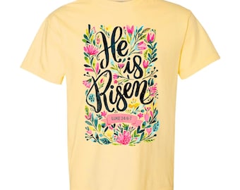 He is Risen Floral Comfort Color, He is Risen Floral Tee, He is Risen Graphic Tee, He is Risen Floral Shirt, Easter Floral Tee, Floral Tee