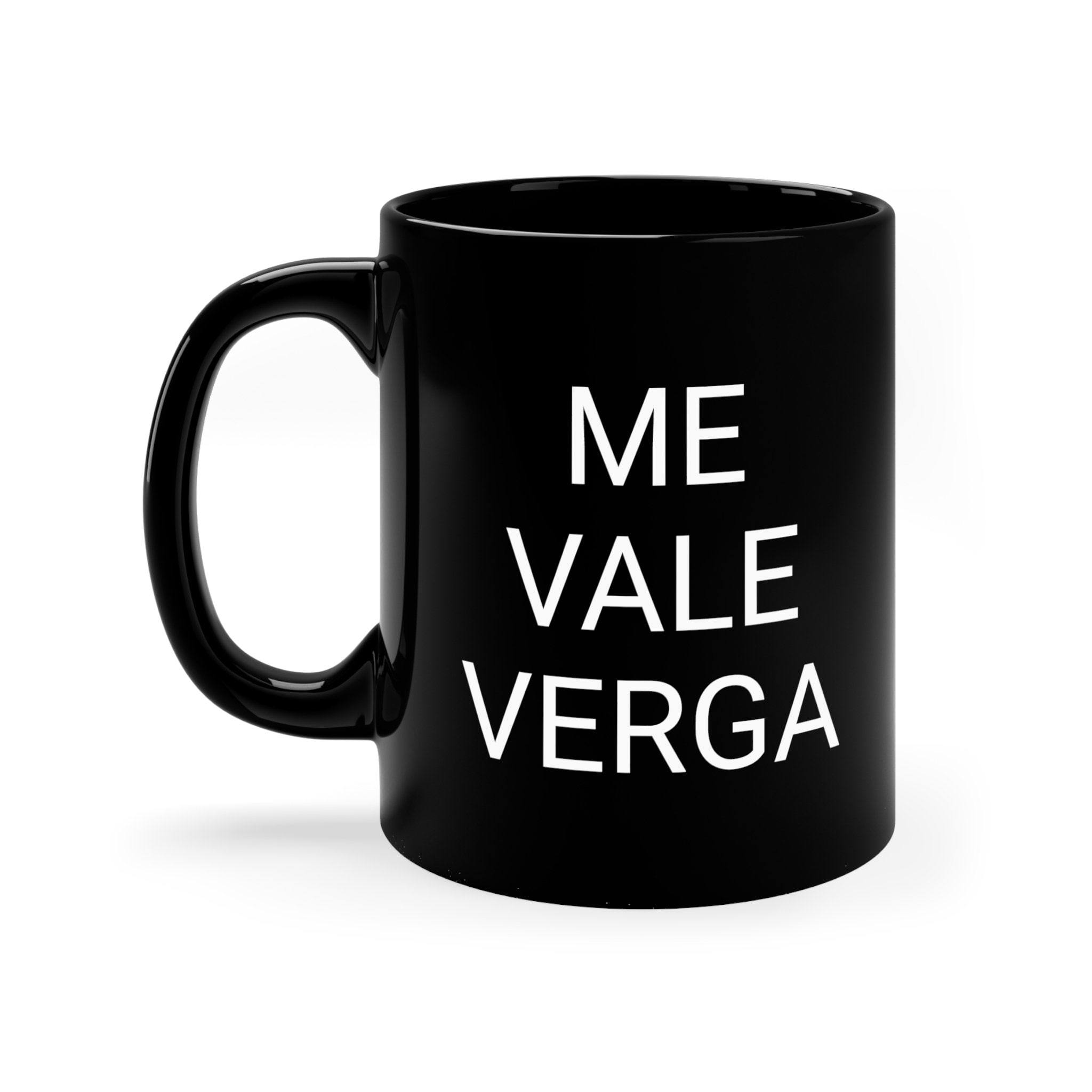 Me Vale Verga-11oz Black Mug, Funny,Edgy,Vulgar,Funny Gifts