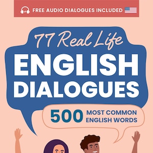 May include: A book cover with a blue speech bubble that says "77 Real Life ENGLISH DIALOGUES 500 MOST COMMON ENGLISH WORDS". The cover features a cartoon illustration of a man and woman smiling and waving. The book cover is pink with a red banner at the bottom that says "CAMILLE HANSON".