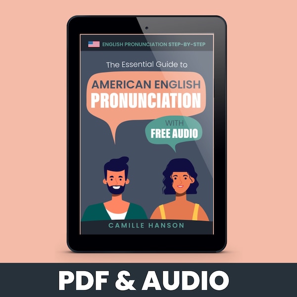 The Essential Guide to American English Pronunciation E-book (E-pub & PDF) + FREE Audio included (ESL)