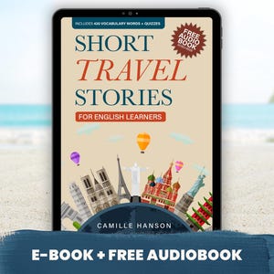 Puede incluir: Una tableta digital que muestra la portada de un libro electrónico con el título "Short Travel Stories for English Learners" de Camille Hanson. La portada presenta una ilustración colorida de monumentos de todo el mundo, incluyendo la Torre Eiffel, la Estatua de la Libertad y el Kremlin. El libro electrónico incluye 420 palabras de vocabulario y cuestionarios, y viene con un audiolibro gratuito.