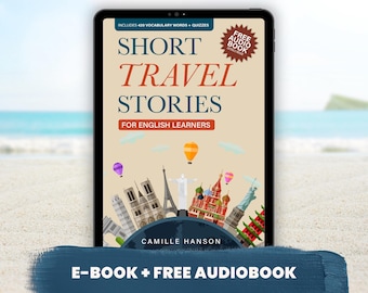 Short Travel Stories for English Learners (A2-B2) — Includes Vocabulary & Quizzes — Ebook + Audio