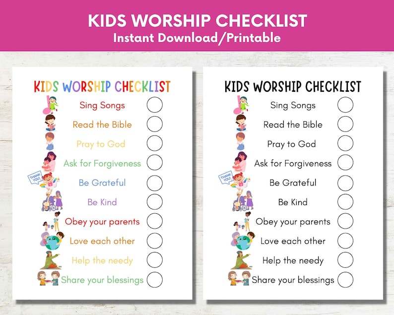 May include: Printable checklist for kids to use during worship. The checklist includes activities like singing songs, reading the Bible, praying to God, asking for forgiveness, being grateful, being kind, obeying parents, loving each other, helping the needy, and sharing blessings.