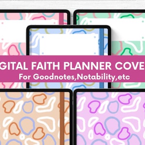 May include: Five digital planner covers with abstract shapes in various colors, including pink, blue, green, and beige. The text "DIGITAL FAITH PLANNER COVERS" is displayed in a pink banner above the covers. The text "For Goodnotes, Notability, etc." is displayed in a white banner below the covers.