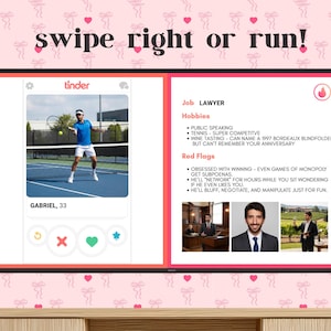 May include: A screen displays a Tinder profile with the text "swipe right or run!". The profile shows a man playing tennis, with the name Gabriel, age 33, and details about his job, hobbies, and red flags.