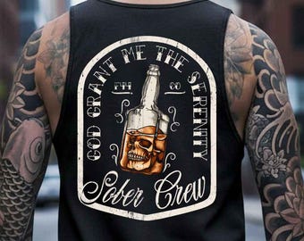 May include: Black tank top with a white and beige graphic on the back. The graphic features a bottle with a skull inside and the words "GOD GRANT ME THE SERENITY" and "Sober Crew".
