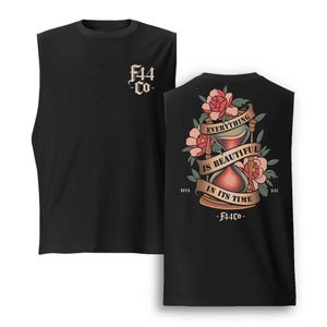 May include: Black sleeveless shirt with a cream-colored logo on the front. The back features a tattoo-style design with an hourglass, roses, and the text "Everything is Beautiful in its Time" in a banner.