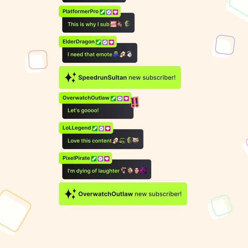 May include: A screenshot of a live stream chat with several messages from different users. The messages are all positive and include emojis. The messages include "SpeedrunSultan new subscriber!" and "OverwatchOutlaw new subscriber!"