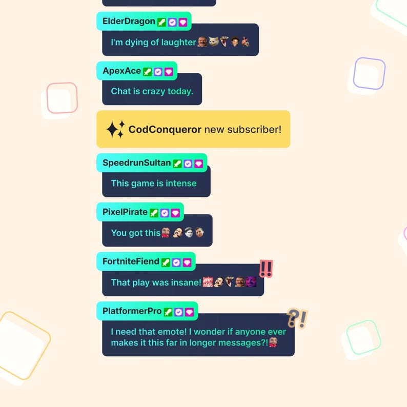 May include: A screenshot of a chat window with several comments from different users. The comments include emojis, text, and a new subscriber notification. The text in the comments includes "I'm dying of laughter", "Chat is crazy today", "This game is intense", "You got this", "That play was insane", and "I need that emote! I wonder if anyone ever makes it this far in longer messages?!".